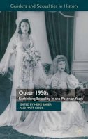 H. Bauer (Ed.) - Queer 1950s: Rethinking Sexuality in the Postwar Years - 9780230300699 - V9780230300699