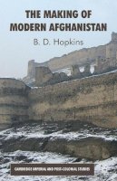 B. Hopkins - The Making of Modern Afghanistan - 9780230302372 - V9780230302372