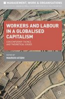 Maurizio Atzeni - Workers and Labour in a Globalised Capitalism: Contemporary Themes and Theoretical Issues - 9780230303171 - V9780230303171