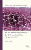 L. Pal - Frontiers of Governance: The OECD and Global Public Management Reform - 9780230309302 - V9780230309302