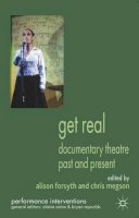 Alison Forsyth - Get Real: Documentary Theatre Past and Present - 9780230336896 - V9780230336896