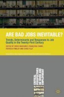 - Are Bad Jobs Inevitable?: Trends, Determinants and Responses to Job Quality in the Twenty-First Century (Critical Perspectives on Work and Employment) - 9780230336919 - V9780230336919