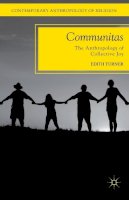 E. Turner - Communitas: The Anthropology of Collective Joy - 9780230339088 - V9780230339088