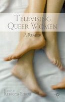 R. Beirne (Ed.) - Televising Queer Women: A Reader - 9780230340985 - V9780230340985