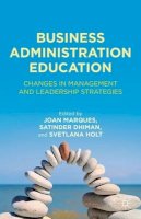 Satinder Dhiman - Business Administration Education: Changes in Management and Leadership Strategies - 9780230341036 - V9780230341036