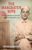 Peter Schrijvers - The Margraten Boys: How A European Villa - 9780230346642 - V9780230346642