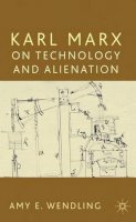 A. Wendling - Karl Marx on Technology and Alienation - 9780230348486 - V9780230348486