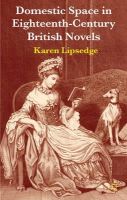 Karen Lipsedge - Domestic Space in Eighteenth-Century British Novels - 9780230355279 - V9780230355279