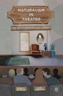 Pickering, Kenneth, Thompson, Jayne - Naturalism in Theatre: Its Development and Legacy - 9780230361072 - V9780230361072