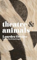 Lourdes Orozco - Theatre and Animals - 9780230361430 - V9780230361430