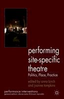 Anna Birch (Ed.) - Performing Site-Specific Theatre: Politics, Place, Practice - 9780230364066 - V9780230364066