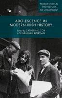 Catherine Cox (Ed.) - Adolescence in Modern Irish History - 9780230374904 - V9780230374904