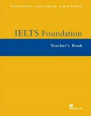 Roberts, Rachael - Ielts Foundation: Teacher's Book - 9780230425804 - V9780230425804