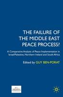 Guy Ben-Porat - The Failure of the Middle East Peace Process?: A Comparative Analysis of Peace Implementation in Israel/Palestine, Northern Ireland and South Africa - 9780230507098 - V9780230507098