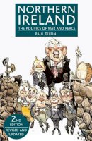 Paul Dixon - Northern Ireland: The Politics of War and Peace - 9780230507791 - V9780230507791