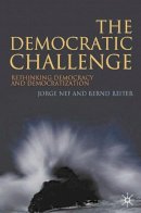 Nef, Jorge, Reiter, Bernd - The Democratic Challenge: Rethinking Democracy and Democratization - 9780230516908 - V9780230516908