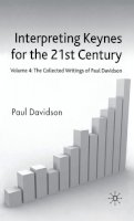 Davidson, Paul - Interpreting Keynes for the 21st Century: Volume 4: The Collected Writings of Paul Davidson - 9780230520905 - V9780230520905