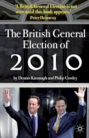 Kavanagh, Dennis; Cowley, Philip. Ed(S): Kavanagh, Dennis; Cowley, Philip - Brit General Election 2010 - 9780230521902 - V9780230521902