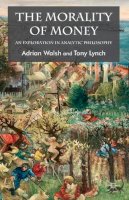 A. Walsh - The Morality of Money: An Exploration in Analytic Philosophy - 9780230535442 - V9780230535442