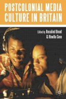 Rosalind Brunt - Postcolonial Media Culture in Britain - 9780230545304 - V9780230545304