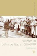 Krista Cowman - Women in British Politics, c.1689-1979 (Gender and History) - 9780230545564 - V9780230545564