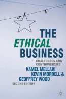 Mellahi, Kamel, Morrell, Kevin, Wood, Geoffrey - The Ethical Business: Challenges and Controversies - 9780230546936 - V9780230546936