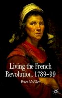 P. Mcphee - Living the French Revolution, 1789-1799 - 9780230574755 - V9780230574755