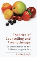 Stephen Joseph - Theories of Counselling and Psychotherapy: An Introduction to the Different Approaches - 9780230576377 - V9780230576377