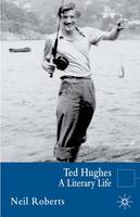 Neil Roberts - Ted Hughes: A Literary Life - 9780230580978 - V9780230580978