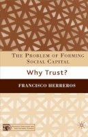 F. Herreros - The Problem of Forming Social Capital: Why Trust? - 9780230602236 - V9780230602236