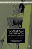 . Ed(s): Mulder-Bakker, Anneke B. - Women and Experience in Later Medieval Writing - 9780230602878 - V9780230602878