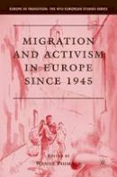 Wendy Pojmann (Ed.) - Migration and Activism in Europe since 1945 - 9780230605480 - V9780230605480