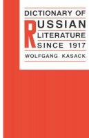 Wolfgang Kasack - Dictionary of Russian Literature Since 1917 - 9780231052429 - V9780231052429