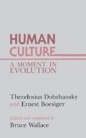 Theodosius Dobzhansky - Human Culture: A Moment in Evolution - 9780231056328 - V9780231056328