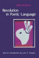 Julia Kristeva - Revolution in Poetic Language - 9780231056434 - V9780231056434