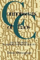 Denis Donoghue - Connoisseurs of Chaos: Ideas of Order in Modern American Poetry - 9780231057356 - KJE0000572