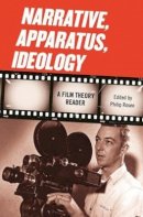 Phillip Rosen - Narrative, Apparatus, Ideology: A Film Theory Reader - 9780231058810 - V9780231058810