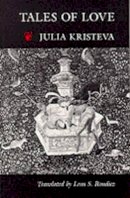 Julia Kristeva - Tales of Love - 9780231060257 - V9780231060257
