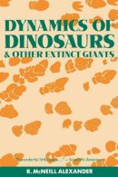R. Mcneill. Alexander - Dynamics of Dinosaurs and Other Extinct Giants - 9780231066679 - V9780231066679
