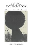 Bernard Mcgrane - Beyond Anthropology: Society and the Other - 9780231066853 - V9780231066853
