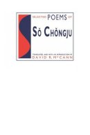 David Mccann - Selected Poems of So Chongju - 9780231067942 - V9780231067942