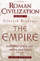Naphtali Lewis - Roman Civilization: Selected Readings: The Empire, Volume 2 - 9780231071338 - V9780231071338