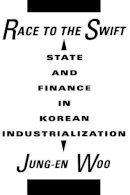 Jung-En Woo - Race to the Swift: State and Finance in Korean Industrialization - 9780231071475 - V9780231071475