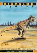 Martin Lockley - Dinosaur Tracks and Other Fossil Footprints of the Western United States - 9780231079273 - V9780231079273