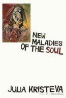 Julia Kristeva - New Maladies of the Soul - 9780231099820 - V9780231099820