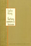 Lydia Kung - Factory Women in Taiwan - 9780231100113 - V9780231100113