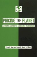 Peter May (Ed.) - Pricing the Planet: Economic Analysis for Sustainable Development - 9780231101752 - V9780231101752