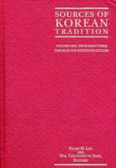 Jennifer Crewe - Sources of Korean Tradition: From the Sixteenth to the Twentieth Centuries - 9780231105668 - V9780231105668