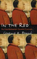 Mr Geremie R. Barme - In the Red: On Contemporary Chinese Culture - 9780231106153 - V9780231106153