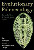 Warren Allmon (Ed.) - Evolutionary Paleoecology: The Ecological Context of Macroevolutionary Change - 9780231109956 - V9780231109956